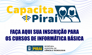 Inscrição para os Cursos de Informática Básica PMP - Capacita Piraí (Centro)