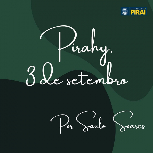 Pirahy, 3 de setembro